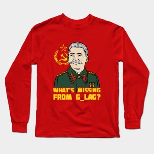 What's Missing From Gulag? Long Sleeve T-Shirt